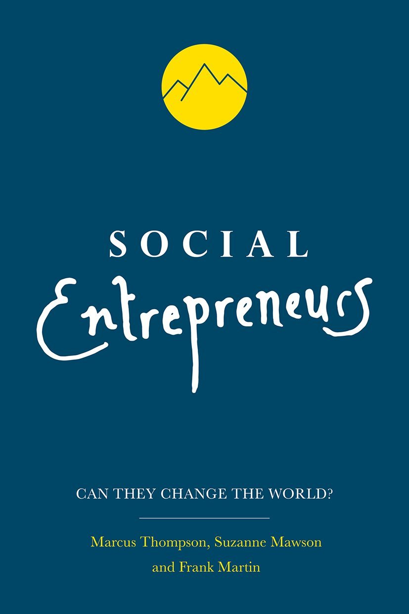 Social Entrepreneurs Can They Change the World?: High-Impact Social Ventures (2nd Edition)