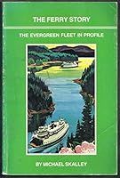 The ferry story: The Evergreen fleet in profile 0875642276 Book Cover