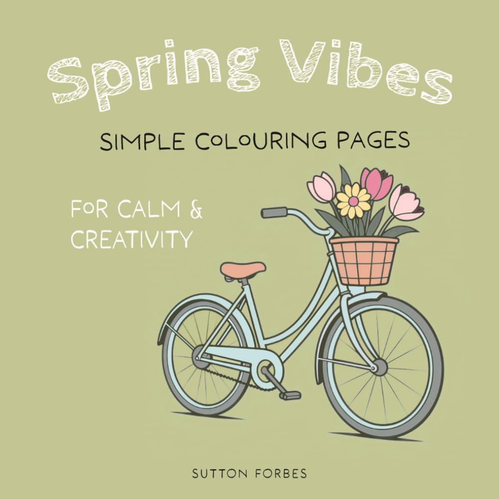 Easy Colouring/Coloring Book for Adults and Teens: Cute Spring Themed Colouring/Coloring Book Featuring 40 Simple Designs for Calm & Creativity