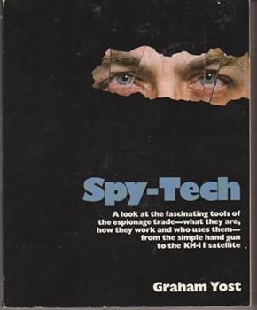 Paperback Spy-Tech: A Look at the Fascinating Tools of the Espionage Trade-What They Are, How They Work and Who Uses Them-From the Simple Hand Gun to the ... Book