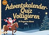 Adventskalender-Quiz Voltigieren: 24 Fragen im Advent - Quizfragen mit Lösungen und Erklärungen - Ideal für Reiter und Pferdesportler