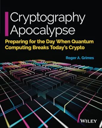 Cryptography Apocalypse: Preparing for the Day When Quantum Computing Breaks Today&#39;s Crypto