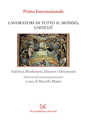 Lavoratori di tutto il mondo, unitevi! (Italian Edition)