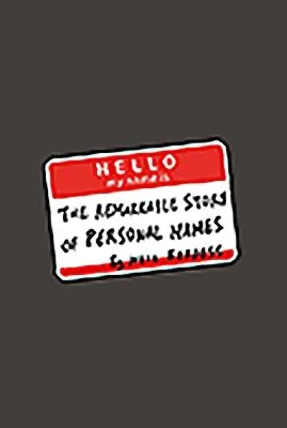 Buy Hello My Name Is...: The Remarkable Story of Personal Names — BookShops.in