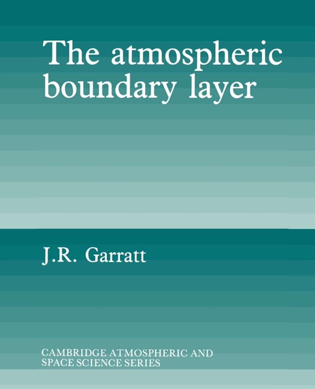 The Atmospheric Boundary Layer (Cambridge Atmospheric and Space Science Series)