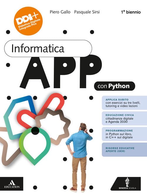  Informatica App con Python. Per per il 1° biennio delle Scuole superiori. Con e-book. Con espansione online (Vol. 1)
