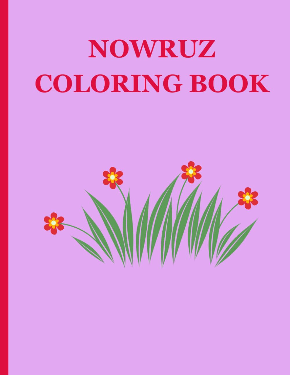 Nowruz Coloring Book: Fun for Kids of All Ages! (Persian Culture Coloring Books)