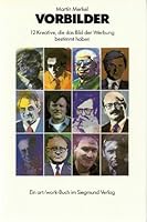 Vorbilder. 12 Kreative, Die Das Bild Der Werbung Bestimmt Haben. 3923251149 Book Cover