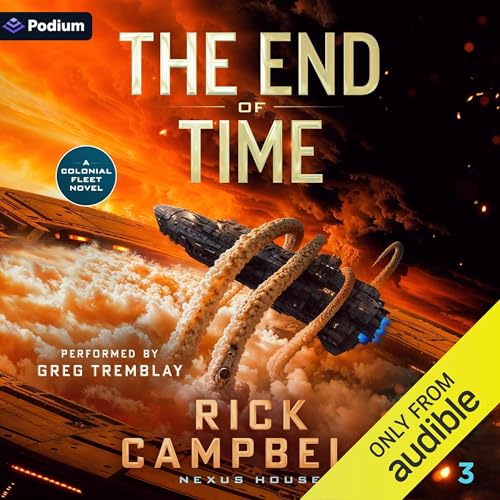 The End of Time: A Colonial Fleet Novel Audiolivro Por Rick Campbell capa