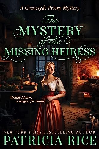 The Mystery of the Missing Heiress: Gravesyde Priory Mysteries Book Two
