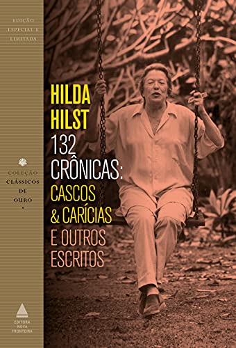 132 crônicas: Cascos & carícias e outros escritos