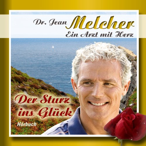 Der Sturz ins Glück