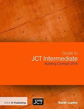 Paperback Guide to Jct Intermediate Building Contract 2016 Book