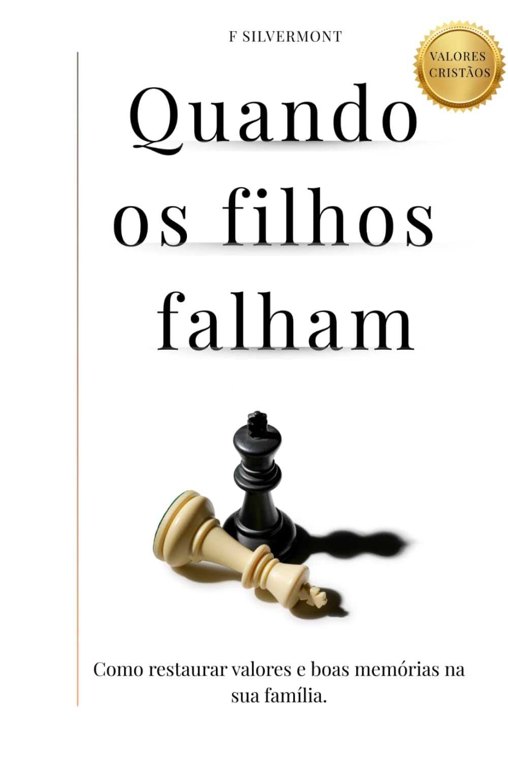 Quando os filhos falham: Como restaurar valores e boas memórias na sua família