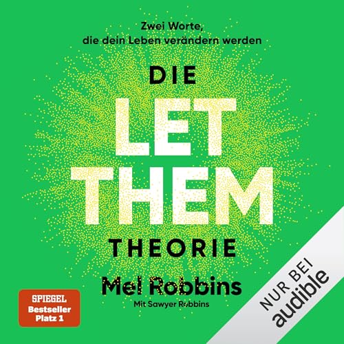 Die LET THEM Theorie: Zwei Worte, die dein Leben verändern werden: Das Buch, das Millionen von Menschen geholfen hat