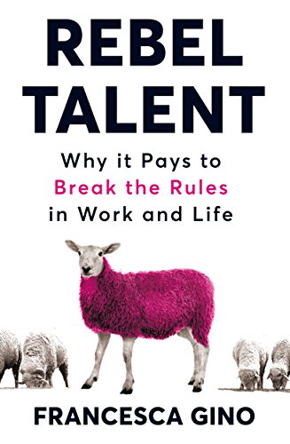  Rebel Talent: Why it Pays to Break the Rules at Work and in Life (English Edition) Livre PDF Gratuit