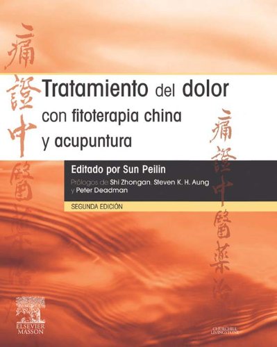 Tratamiento del dolor con fitoterapia china y acupuntura (Spanish Edition)