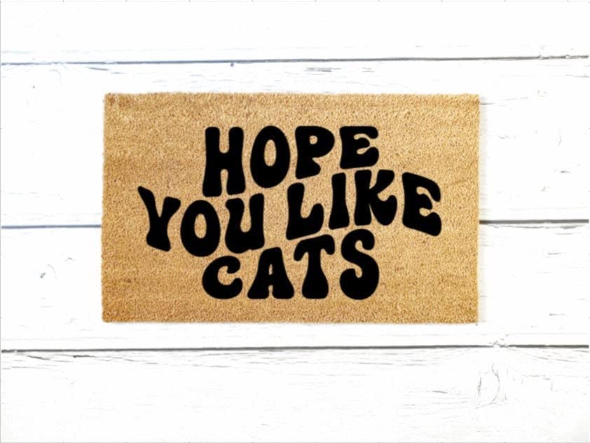 Funny Cat Doormat,Housewarming Gift,Birthday Gift,Welcome Mat,Hope You Like Cats,Funny Welcome Mat Bathroom Kitchen Door Mat 30X18 Inch