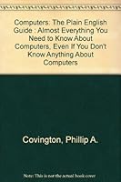 Computers: The Plain English Guide : Almost Everything You Need to Know About Computers, Even If You Don't Know Anything About Computers 0942059018 Book Cover