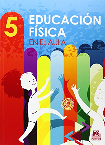 Educación fisica en el aula. 5 (Educación Física / Pedagogía / Juegos) - 9788499105192 Educación fisica en el aula. 5 (Educación Física / Pedagogía / Juegos) - 9788499105192