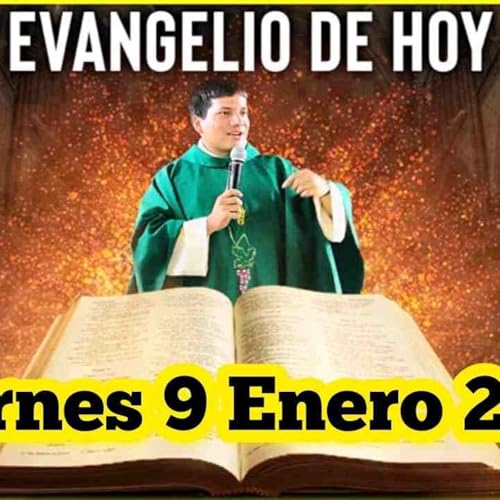 EVANGELIO DE HOY Viernes 9 Enero 2026 con el Padre Marcos Galvis(MP3_160K)