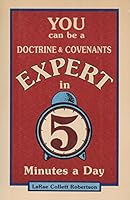 You can be a Doctrine & Covenants expert in 5 minutes a day 0882901281 Book Cover