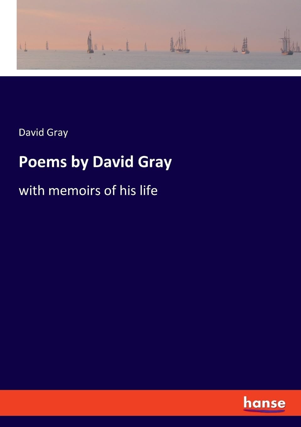 Poems by David Gray: with memoirs of his life