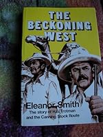 The beckoning West. The story of H. S. Trotman and the Canning Stock Route 086778024X Book Cover