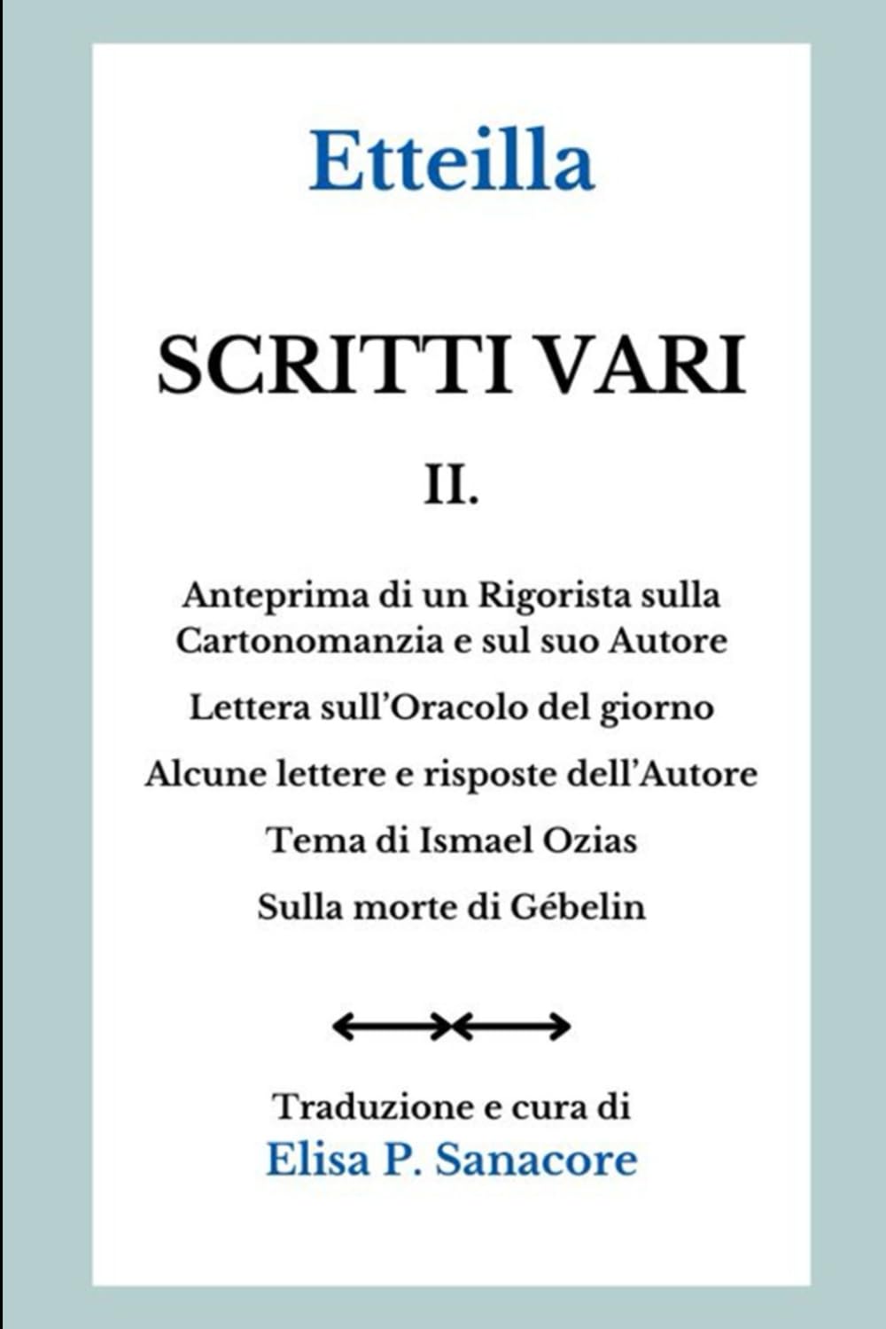 Scritti vari II: Anteprima di un Rigorista sulla Cartonomanzia, Lettera sull'Oracolo del giorno (...)