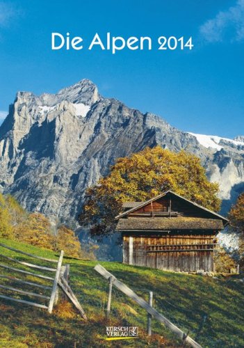 Die Alpen 2014. Kalender Die Alpen 2014. Kalender