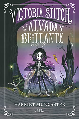 Victoria Stitch 1 - Malvada y brillante: ¡Un libro mágico del universo de Isadora Moon! (Harrie...