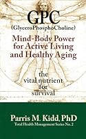 GPC (ClyceroPhosphoCholine) Mind-Body Power for Active Living and Healthy Aging 0979397901 Book Cover