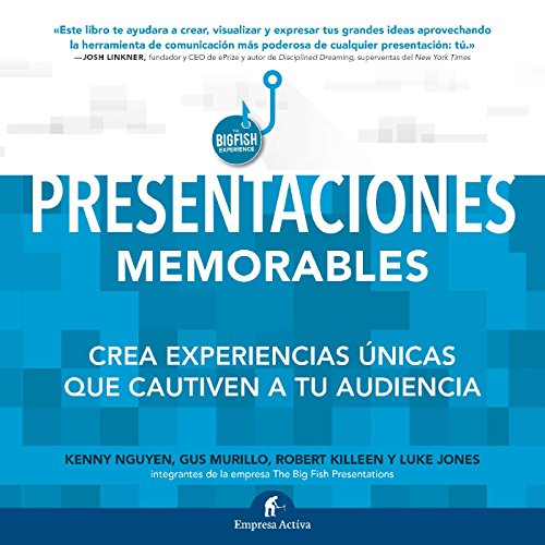 Presentaciones memorables: Cree experiencias únicas que cautiven a su audiencia (Empresa Activa ilustrado)