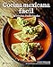 Cocina Mexicana F&Atilde;&iexcl;cil (Spanish Edition)