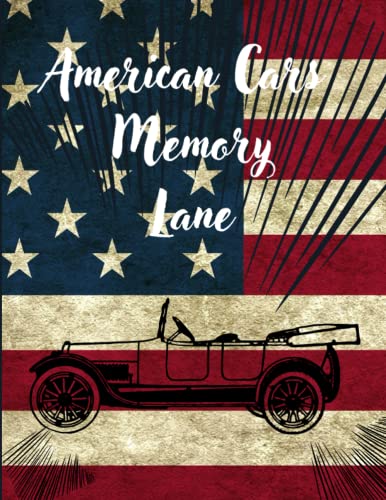 American Cars Memory Lane: American Cars, Classic Cars, Pictures Of Cars For All Age, 73 Pages