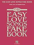 The Easy Love Songs Fake Book: Melody, Lyrics & Simplified Chords in the Key of C