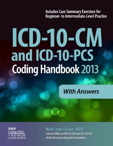 ICD-10-CM and ICD-10-PCS Coding Handbook 2013, With Answers ...