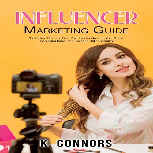 Influencer Marketing Guide by K. Connors episode artwork