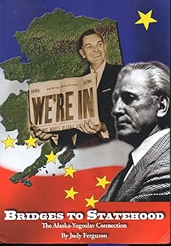 Paperback Bridges to Statehood: The Alaska-Yugoslav Connection Book