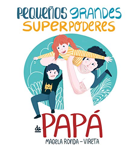 Pequeños grandes superpoderes de papá (B Plus)