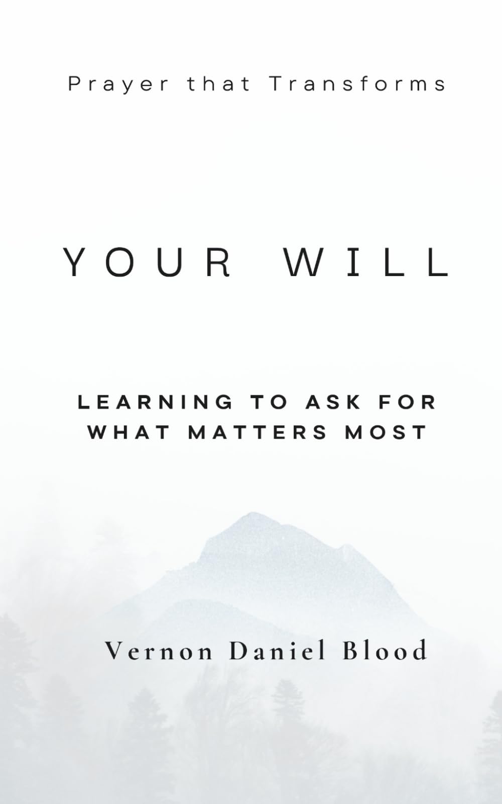 Your Will: Learning To Ask For What Matters Most