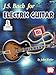 J. S. Bach for Electric Guitar