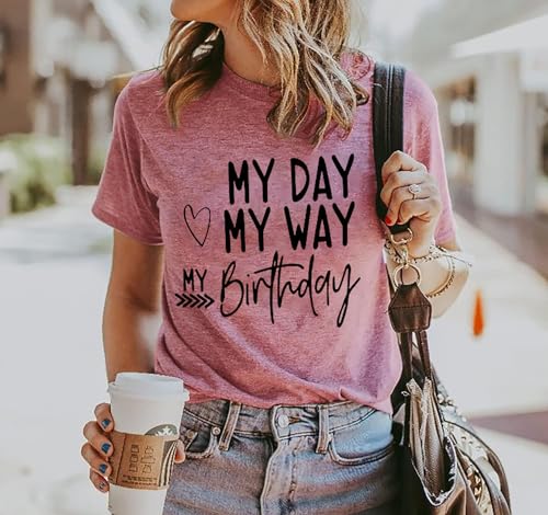 Image of Happy Birthday Shirts for Women Cute My Day My Way Birthday Girl T Shirt