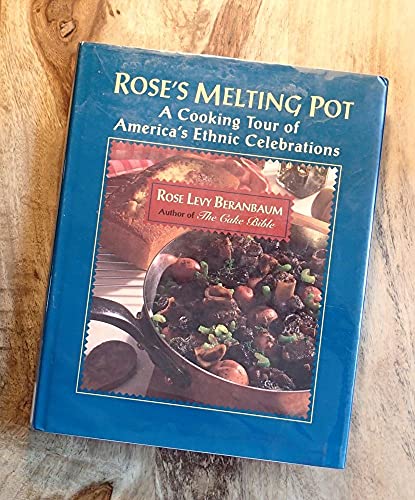 Rose's Melting Pot: A Cooking Tour of America's Ethnic Celebrations
