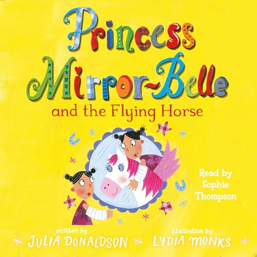 Princess Mirror-Belle and the Flying Horse by Julia Donaldson, Lydia Monks episode artwork