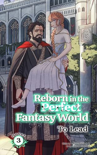 To Lead (Light Novel) (Reborn in the Perfect Fantasy World Book 3)