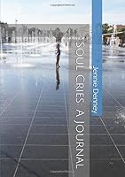 Soul Cries: A Journal 1696964210 Book Cover