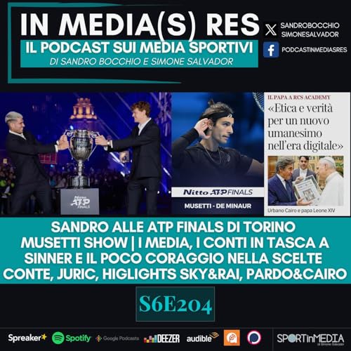 S6E204 | Sandro alle ATP Finals di Torino, Musetti, Media&Scelte, Conte e Juric, Highlights Rai e Sky, Pardo&Cairo copertina