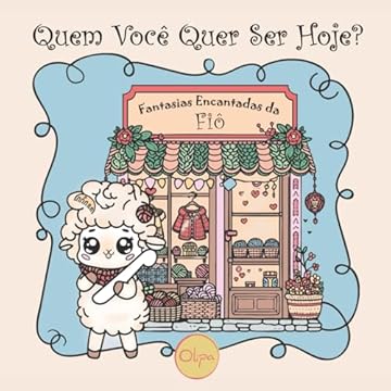 Capa do livro Quem você quer ser hoje?: Fantasias Encantadas da Fiô (Portuguese Edition)