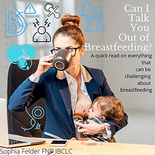 Can I Talk You Out of Breastfeeding? by Sophia Felder FNP IBCLC episode artwork